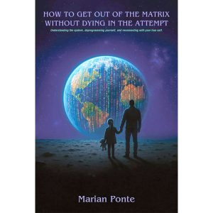 marian-ponte-ebook-how-to-get-out-of-the-matrix-without-dying-in-the-attempt
