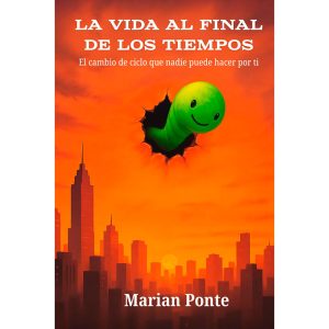 marian-ponte-vida-al-final-de-los-tiempos